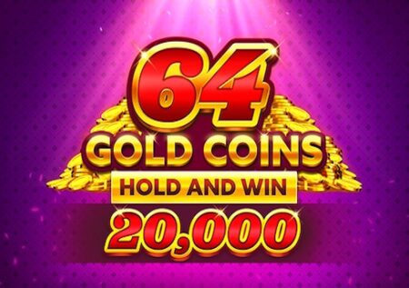 64 Gold Coins Hold and Win 20,000