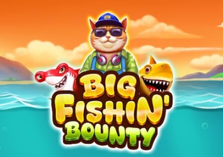 Big Fishin’ Bounty