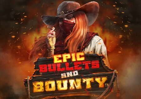 Epic Bullets and Bounty