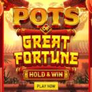 Pots of Great Fortune – Hold and Win