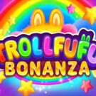 Trollfufu Bonanza