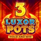 3 Luxor Pots: Hold and Win
