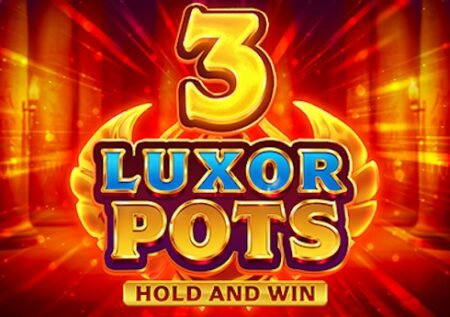 3 Luxor Pots: Hold and Win