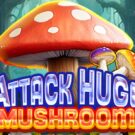 Attack Huge Mushroom