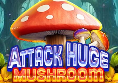 Attack Huge Mushroom