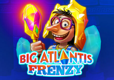 Big Atlantis Frenzy