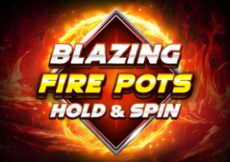 Blazing Fire Pots Hold and Spin