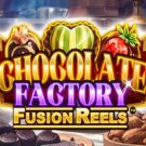 Chocolate Factory Fusion Reels
