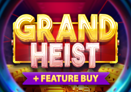 Grand Heist Feature Buy