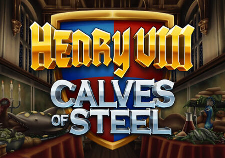 Henry 8th Calves of Steel