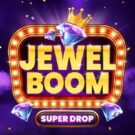 Jewel Boom Super Drop