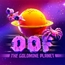 OOF The Goldmine Planet
