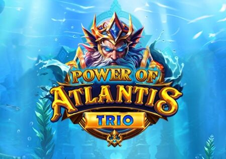 Power of Atlantis Trio