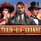 Train to Rio Grande