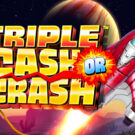 Triple Cash or Crash