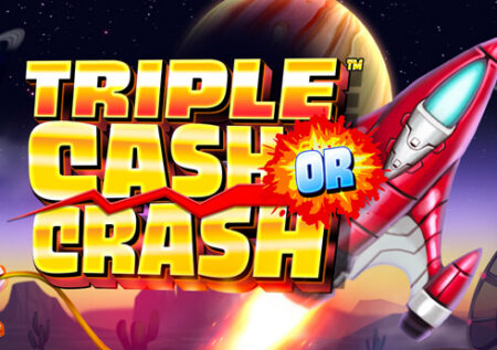 Triple Cash or Crash