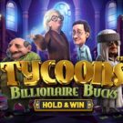 Tycoons: Billionaire Bucks – Hold and Win