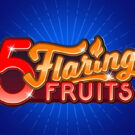5 Flaring Fruits