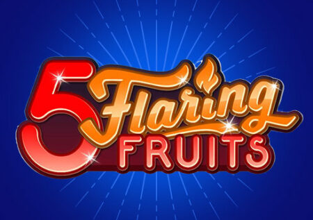 5 Flaring Fruits