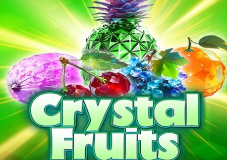 Crystal Fruits