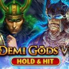 Demi Gods VI – Hold and Hit