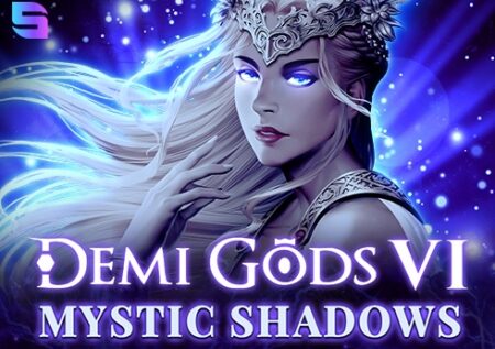 Demi Gods VI – Mystic Shadows