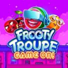 Frooty Troupe – Game On