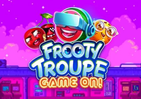Frooty Troupe – Game On