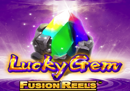 Lucky Gem Fusion Reels
