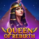 Queen Of Rebirth