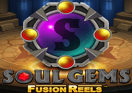 Soul Gems Fusion Reels