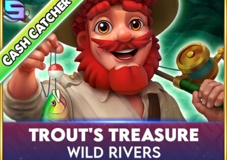 Trout’s Treasure – Wild Rivers