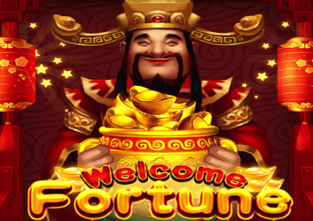 Welcome Fortune