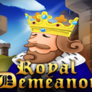 Royal Demeanor